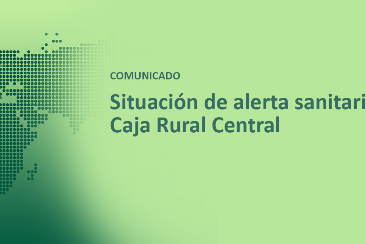 Comunicado de Caja Rural Central en relación con la declaración de Estado de Alarma